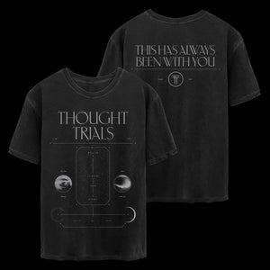 Thought Trials - This Has Always Been With You T-Shirt